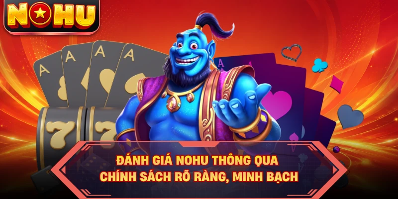 Đánh giá NOHU thông qua chính sách rõ ràng, minh bạch
