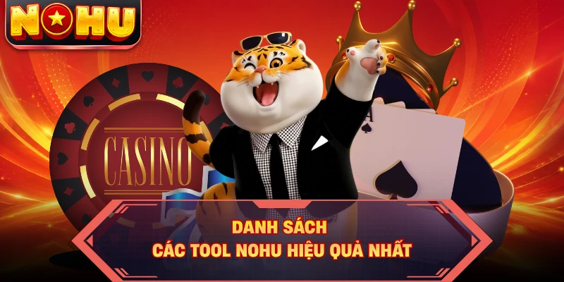 Danh sách các tool NOHU hiệu quả nhất